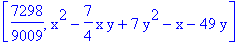 [7298/9009, x^2-7/4*x*y+7*y^2-x-49*y]
